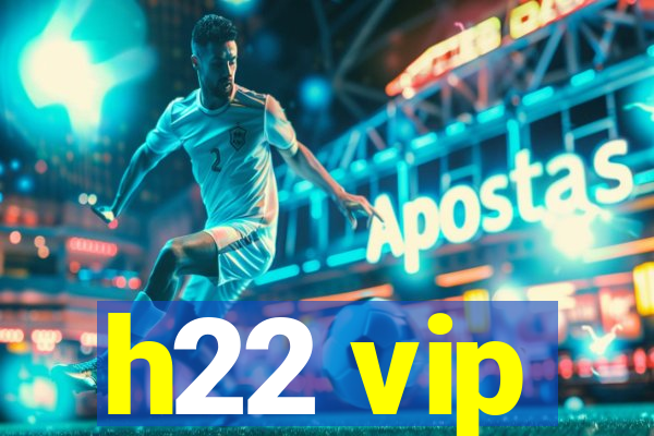 h22 vip